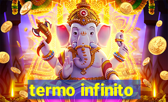 termo infinito